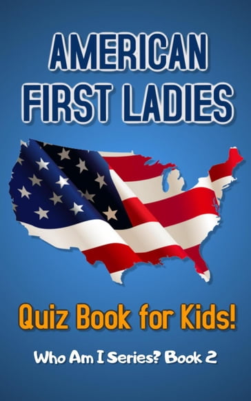 American First Ladies Quiz Book for Kids - T. Buburuz