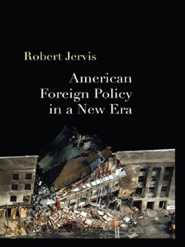 American Foreign Policy in a New Era - Robert Jervis