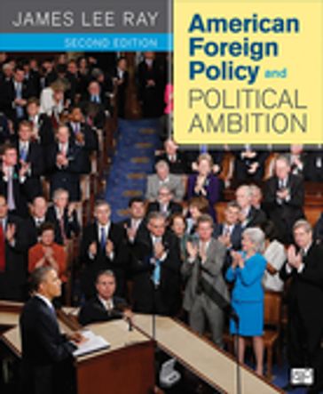 American Foreign Policy and Political Ambition - James L. Ray