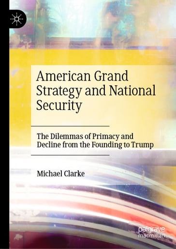 American Grand Strategy and National Security - Michael Clarke