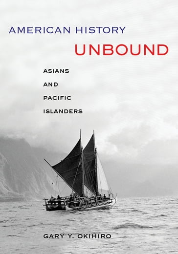 American History Unbound - Gary Y. Okihiro