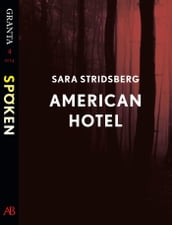 American Hotel : en e-singel ur Granta #4