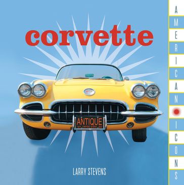 American Icons: Corvette - LARRY STEVENS