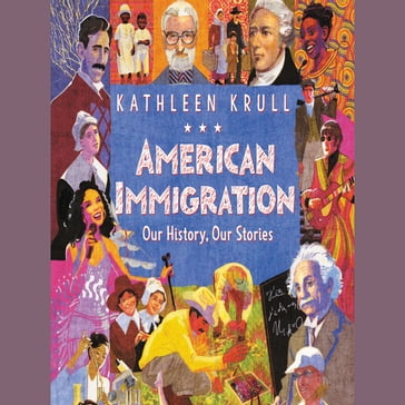 American Immigration: Our History, Our Stories - Kathleen Krull