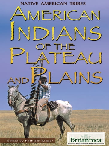 American Indians of the Plateau and Plains - Kathleen Kuiper