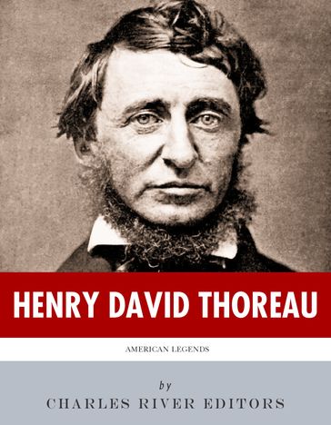 American Legends: The Life of Henry David Thoreau - Charles River Editors