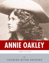 American Legends: The Life of Annie Oakley