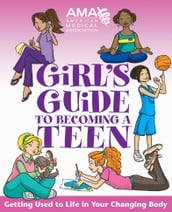 American Medical Association Girl s Guide to Becoming a Teen