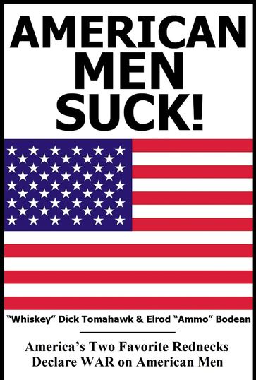 American Men SUCK! America's Two Favorite Rednecks Declare WAR on American Women - 