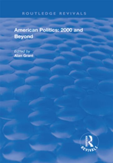 American Politics - 2000 and beyond - Alan Grant