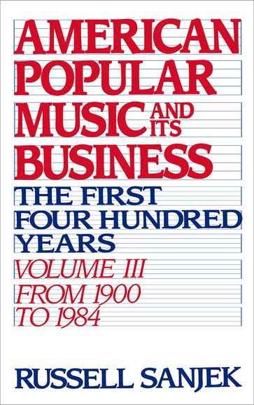 American Popular Music and Its Business - the late Russell Sanjek