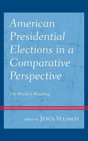 American Presidential Elections in a Comparative Perspective