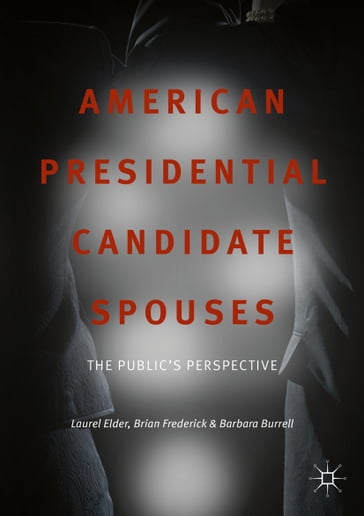 American Presidential Candidate Spouses - Barbara Burrell - Brian Frederick - Laurel Elder