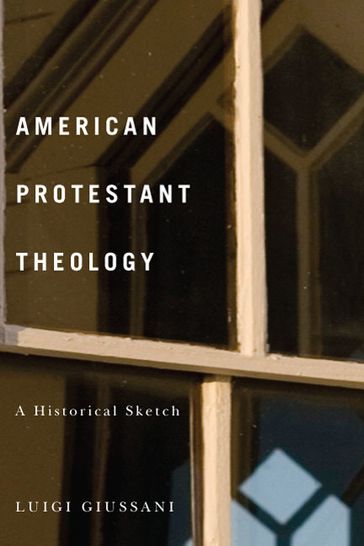 American Protestant Theology - Damian Bacich - Luigi Giussani