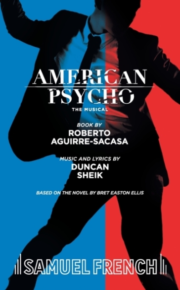 American Psycho - Roberto Aguirre Sacasa - Duncan Sheik