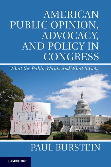 American Public Opinion, Advocacy, and Policy in Congress - Paul Burstein