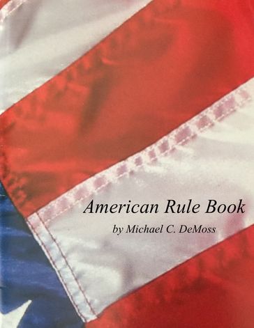 American Rule Book - Michael C. DeMoss