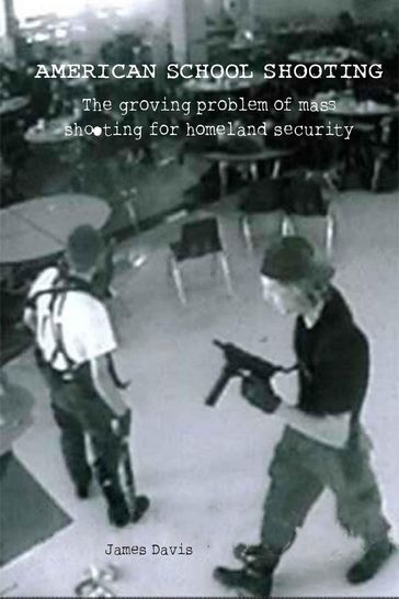 American School Shooting The Growing Problem Of Mass Shooting For Homeland Security - vincenzo nappi