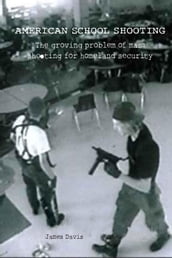 American School Shooting The Growing Problem Of Mass Shooting For Homeland Security