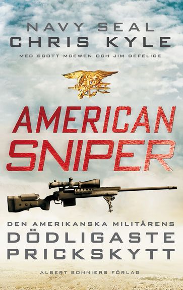 American Sniper : den amerikanska militärens dödligaste prickskytt - Jim DeFelice - Chris Kyle - Scott McEwen