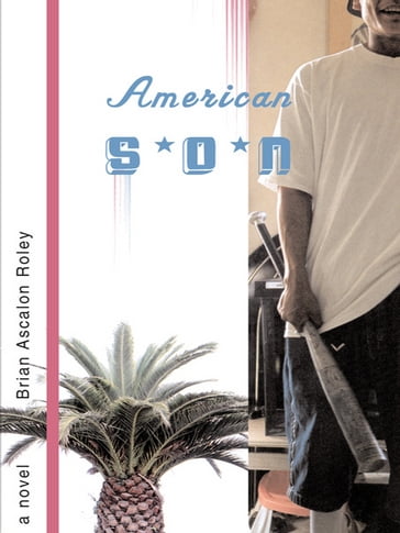 American Son: A Novel - Brian Ascalon Roley