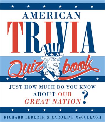 American Trivia Quiz Book - Caroline McCullagh - Richard Lederer