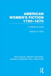 American Women s Fiction, 1790-1870