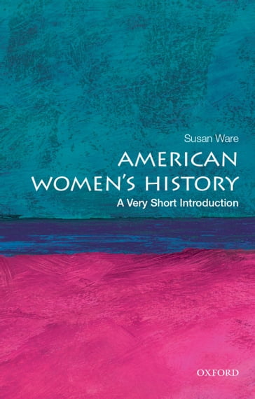 American Women's History: A Very Short Introduction - Susan Ware