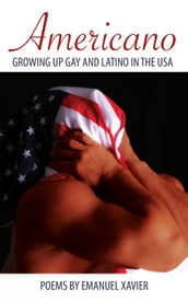 Americano: Growing Up Gay And Latino In The USA