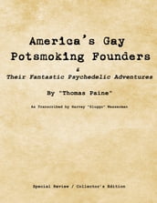 Americas Gay Potsmoking Founders & Their Fantastic Psychedelic Adventures