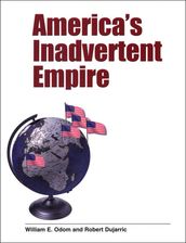 America?s Inadvertent Empire