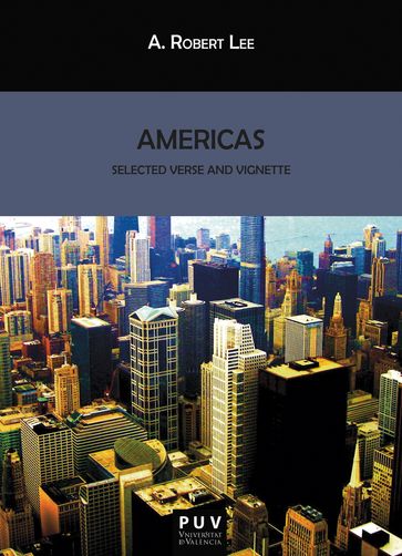 Americas: Selected Verse and Vignette - A. Robert Lee