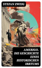 Amerigo. Die Geschichte eines historischen Irrtums