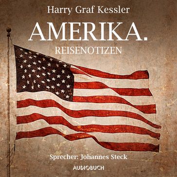 Amerika. - Harry Graf Kessler - Verlag Audiobuch - Caroline Neven Du Mont