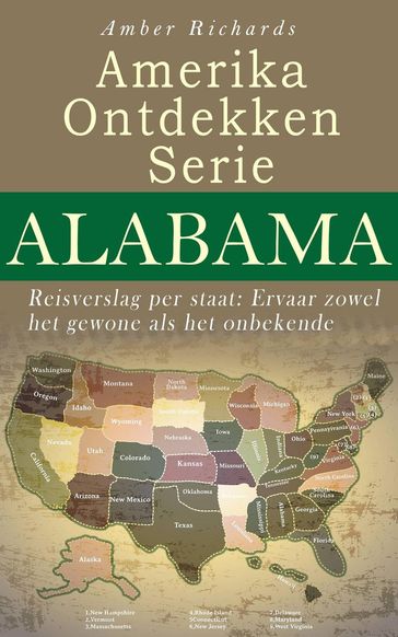 Amerika Ontdekken Serie Alabama - Reisverslag per staat Ervaar zowel het gewone als het onbekende - Amber Richards