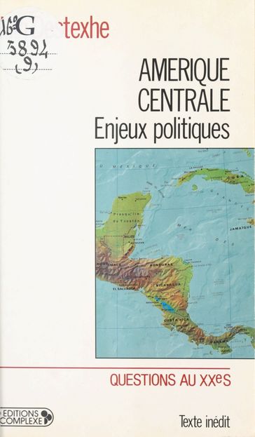 Amérique centrale : Enjeux politiques - Alain Destexhe