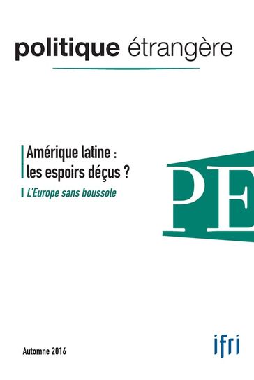 Amérique latine: les espoirs déçus ? - Bruno Koltai Reis - Collectif - Guillaume Lasconjarias - Ilan Bizberg - Jean-François Heimburger - Joao Augusto de Castro Neves - Kevin Parthenay - Leila Seurat - Simond de Galbert - Sébastien Velut