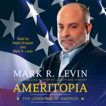 Ameritopia - Mark R. Levin