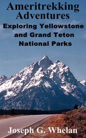 Ameritrekking Adventures: Exploring Yellowstone and Grand Teton National Parks