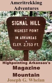 Ameritrekking Adventures: Highpointing Arkansas s Magazine Mountain
