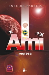 Ami, regresa