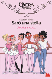 Amiche e rivali. Sarò una stella. 1.