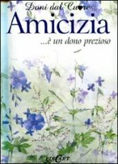 Amicizia... è un dono prezioso