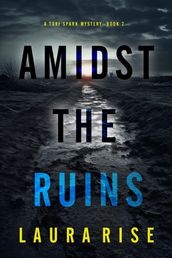 Amidst the Ruins (A Tori Spark FBI Suspense ThrillerBook Two)