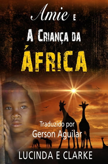 Amie e a Criança da África - Lucinda E Clarke