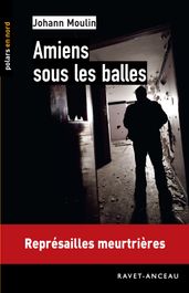 Amiens sous les balles