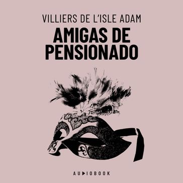 Amigas De Pensionado (Completo) - Adam Villiers De L