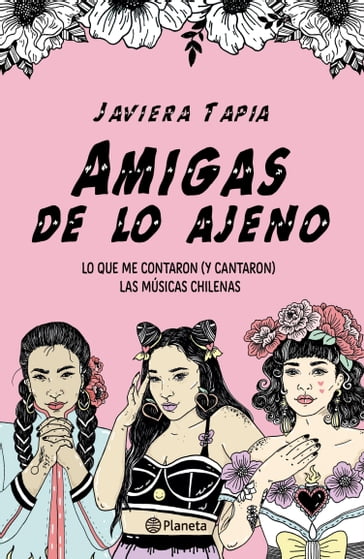 Amigas de lo ajeno - Javiera Tapia