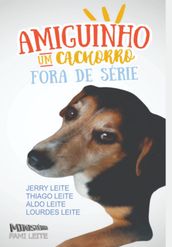 Amiguinho, Um Cachorro Fora De Série