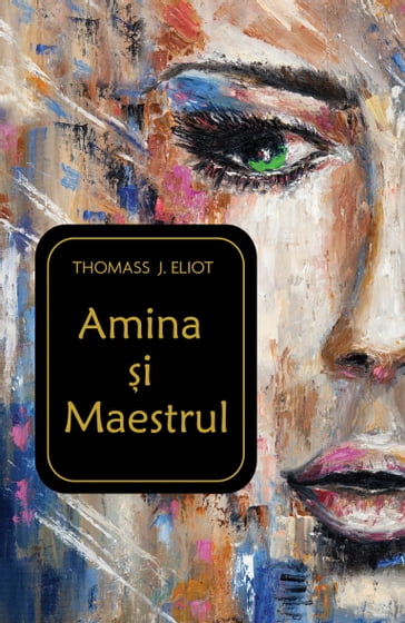 Amina Si Maestrul - Thomass J. Eliot